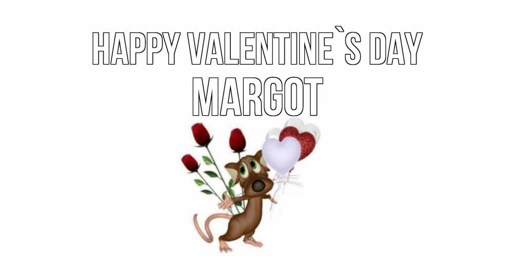 Greetings card с именем, Margot Happy Valentine`s Day открытки на день святого Валентина для любимой девушки бесплатно онлайн Greetings with text for free download 